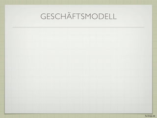 GESCHÄFTSMODELL




                  fa.ltings.de
 