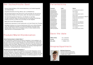 D e r t s c h e c h i s c h e G a s t 
■ Etwa ein Drittel hat Matura, 39% Hochschulabschluss, zum Großteil Angestellte 
oder Selbstständige. 
■ Hauptherkunftsmärkte sind Prag, Mähren, Süd- und Mittelböhmen. 
■ Top-Informationsquelle ist das Internet (51%), gerne erkundigt man sich auch bei 
Freunden (30%). Bereits ca. 54% buchen online, 46% direkt bei der Unterkunft. 
■ Der Entscheidungszeitpunkt liegt bei ca. vier Monaten vor der Reise. 
Vor allem Landschaft, Berge und Gastfreundschaft sind wichtige Entscheidungs-kriterien 
im Sommer, im Winter sind es die Berge und das Skigebiet. 
■ Meist wird mit dem PKW angereist (90%). 
■ Großteil kommt gemeinsam mit der Familie oder nur mit dem Partner bzw. Freunden. 
■ Wichtigste Urlaubsart ist im Sommer Wanderurlaub (32%) und im Winter Skiurlaub 
(74%). Die beliebtesten Aktivitäten sind Sehenswürdigkeiten besichtigen (50%), 
Wandern (48%), Baden (44%) und Radfahren (24%), im Winter Skifahren (83%), 
Après-Ski (38%) und Spazierengehen (35%). 
P r o d u k t / M a r k t / K o m b i n a t i o n 
Aktiver Sommerurlaub in intakter Natur… 
in einer gemütlichen Unterkunft bei freundlichen Gastgebern in einer gepflegten, alpi-nen 
Landschaft mit Blick auf die Berge oder Seen. Aktive Bewegung in intakter Natur 
(Wandern, Erklimmen eines Gipfels, Radfahren), Kraft tanken durch das intensive Na-turerlebnis 
sowie durch Baden, Wellness und den Genuss von regionalen kulinarischen 
Spezialitäten. Hervorhebung des Wanderangebots, der Radwege, Bademöglichkeiten, 
Sommercards, Ausflugsmöglichkeiten, Naturattraktionen etc. 
Skiurlaub bei hervorragenden Gastgebern… 
in einem gemütlichen Hotel in einem Skigebiet mit verschneiter Bergkulisse und bei 
herzlichen Gastgebern. Bequeme Auffahrt auf die Bergstation und Skifahren auf gut 
präparierten Pisten ohne Wartezeit, Mittagsrast auf einer Skihütte, Aktivsein auch nach 
dem Skifahren, Après-Ski, österreichische Kulinarik und Wellnessangebote im Hotel 
oder einer Therme/Erlebnisbad genießen. 
F e r i e n t e r m i n e 
Ferienart Land Datum 
Herbstferien Tschechien 27.10.2014-29.10.2014 
Staatsfeiertag Tschechien 28.10.2014 
Staatsfeiertag Tschechien 17.11.2014 
Weihnachtsferien Tschechien 22.12.2014-02.01.2015 
Semesterferien Tschechien 30.01.2015 
Frühjahrsferien Tschechien 02.02.2015-15.03.2015 (1 Woche) 
Osterferien Tschechien 02.04.2015-06.04.2015 
Staatsfeiertag Tschechien 01.05.2015 
Staatsfeiertag Tschechien 08.05.2015 
Sommerferien Tschechien 01.07.2015-31.08.2015 
Staatsfeiertage Tschechien 05.07.2015-06.07.2015 
Staatsfeiertag Tschechien 28.09.2015 
Herbstferien Tschechien 28.10.2015-30.10.2015 
Staatsfeiertag Tschechien 17.11.2015 
Weihnachtsferien Tschechien 23.12.2015-03.01.2016 
S a v e t h e d a t e 
ÖWork_Shop: 16.-17.03.2015 
access: 24.-25.03.2015 
atb_sales: 1. Halbjahr 2016 
A n s p r e c h p a r t n e r i n 
Michaela Holmanova 
Österreich Werbung Tschechien 
michaela.holmanova@austria.info 
T: 00420 2222 120 60 
 
