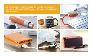 Its true Fine dress help to impress. We consider each and every
element in information of the image of the brand that will appeal
to customers.
 