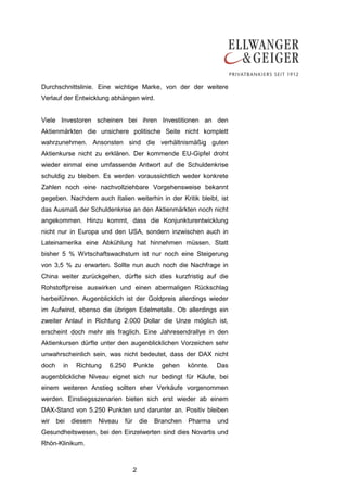Durchschnittslinie. Eine wichtige Marke, von der der weitere
Verlauf der Entwicklung abhängen wird.


Viele Investoren scheinen bei ihren Investitionen an den
Aktienmärkten die unsichere politische Seite nicht komplett
wahrzunehmen. Ansonsten sind die verhältnismäßig guten
Aktienkurse nicht zu erklären. Der kommende EU-Gipfel droht
wieder einmal eine umfassende Antwort auf die Schuldenkrise
schuldig zu bleiben. Es werden voraussichtlich weder konkrete
Zahlen noch eine nachvollziehbare Vorgehensweise bekannt
gegeben. Nachdem auch Italien weiterhin in der Kritik bleibt, ist
das Ausmaß der Schuldenkrise an den Aktienmärkten noch nicht
angekommen. Hinzu kommt, dass die Konjunkturentwicklung
nicht nur in Europa und den USA, sondern inzwischen auch in
Lateinamerika eine Abkühlung hat hinnehmen müssen. Statt
bisher 5 % Wirtschaftswachstum ist nur noch eine Steigerung
von 3,5 % zu erwarten. Sollte nun auch noch die Nachfrage in
China weiter zurückgehen, dürfte sich dies kurzfristig auf die
Rohstoffpreise auswirken und einen abermaligen Rückschlag
herbeiführen. Augenblicklich ist der Goldpreis allerdings wieder
im Aufwind, ebenso die übrigen Edelmetalle. Ob allerdings ein
zweiter Anlauf in Richtung 2.000 Dollar die Unze möglich ist,
erscheint doch mehr als fraglich. Eine Jahresendrallye in den
Aktienkursen dürfte unter den augenblicklichen Vorzeichen sehr
unwahrscheinlich sein, was nicht bedeutet, dass der DAX nicht
doch     in    Richtung   6.250       Punkte      gehen    könnte.   Das
augenblickliche Niveau eignet sich nur bedingt für Käufe, bei
einem weiteren Anstieg sollten eher Verkäufe vorgenommen
werden. Einstiegsszenarien bieten sich erst wieder ab einem
DAX-Stand von 5.250 Punkten und darunter an. Positiv bleiben
wir    bei    diesem   Niveau   für       die   Branchen   Pharma    und
Gesundheitswesen, bei den Einzelwerten sind dies Novartis und
Rhön-Klinikum.



                                      2
 