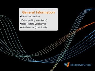 General Information
•Share the webinar
•Votes (polling questions)
•Rate (before you leave)
•Attachments (download)
 