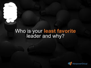 Who is your least favorite
    leader and why?
 