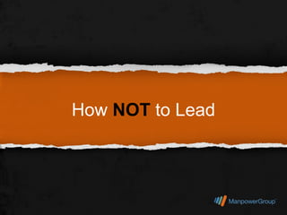 How NOT to Lead
 