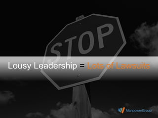 Lousy Leadership = Lots of Lawsuits
 