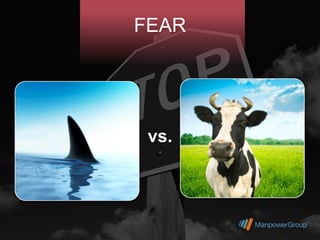 FEAR




 vs.
 