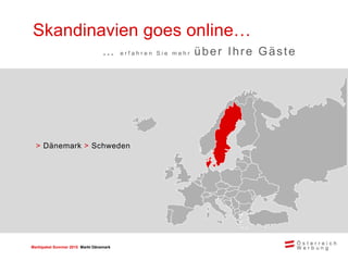 Marktpaket Sommer 2015 Markt Dänemark 
¾ der Dänen nutzen das Internet täglich (58% Ö) 
97% der dänischen Haushalte besitz...