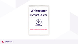 Download
Whitepaper
«Smart Sales»
https://intelliact.ch/smart-sales
 