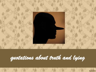quotations about truth and lying
 