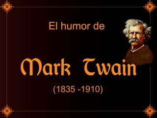 El humor de

(1835 -1910)

 