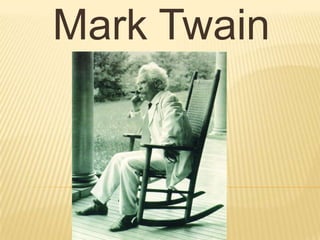 Mark Twain
 