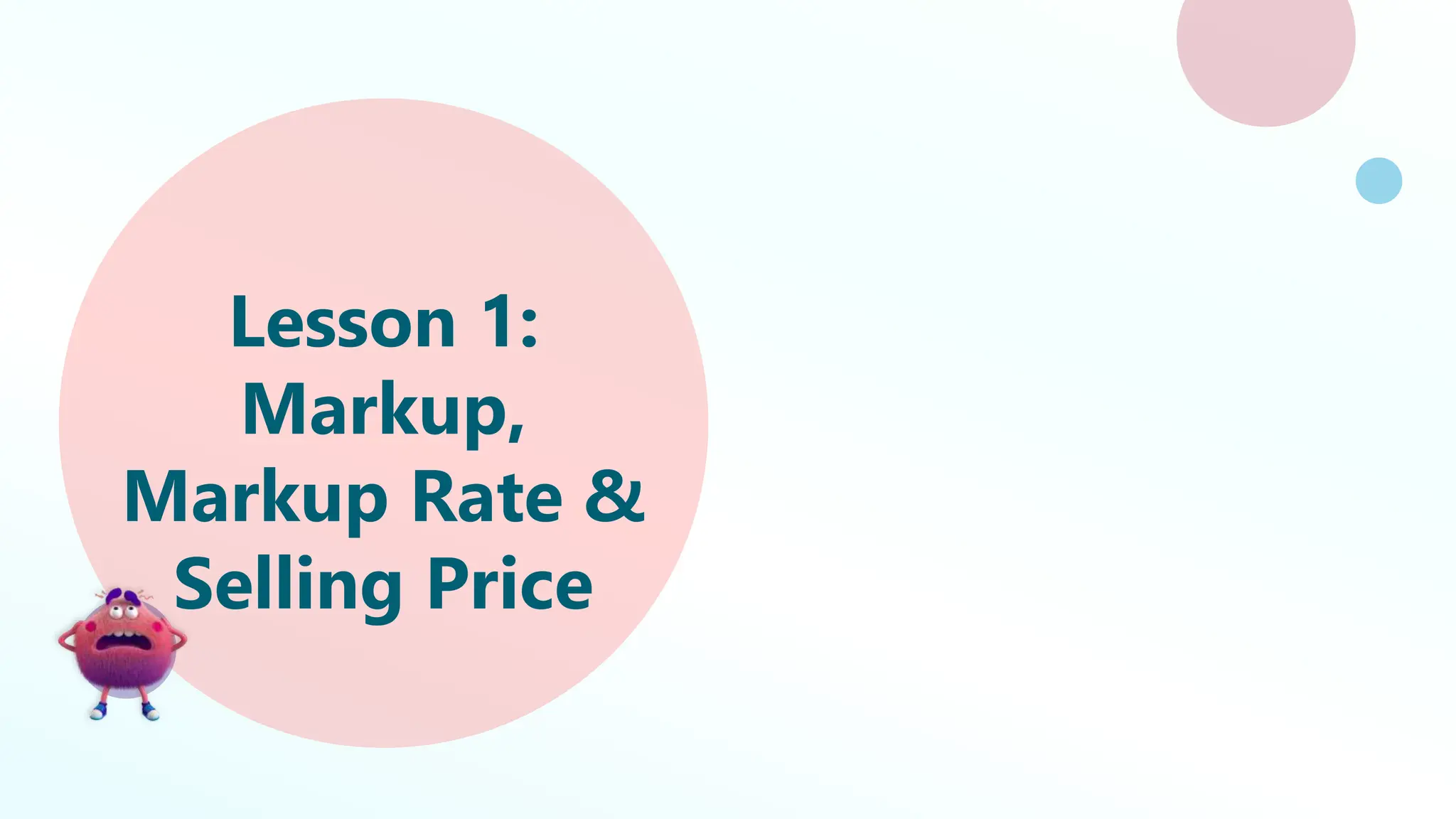 Lesson 1: Finding the Mark up Rate Mark up and Selling Price of an ...