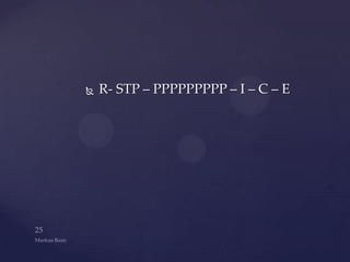    R- STP – PPPPPPPPP – I – C – E
 