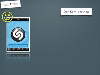 
    Der Kern der App
 