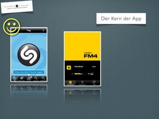 
    Der Kern der App
 