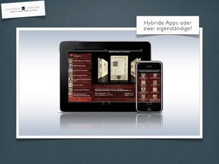 Hybride Apps oder
zwei eigenständige?
 