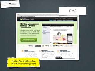 CMS




Machen Sie sich Gedanken
über Content Management
 