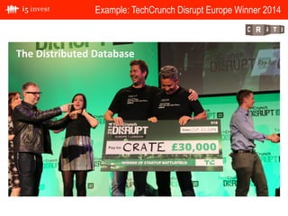 Example: TechCrunch Disrupt Europe Winner 2014
The	
  Distributed	
  Database	
  
 
