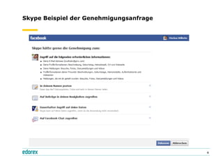 Skype Beispiel der Genehmigungsanfrage




                                         4
 