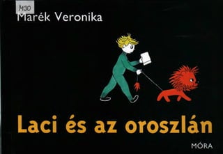 Marek Veronika -  Laci es az oroszlan