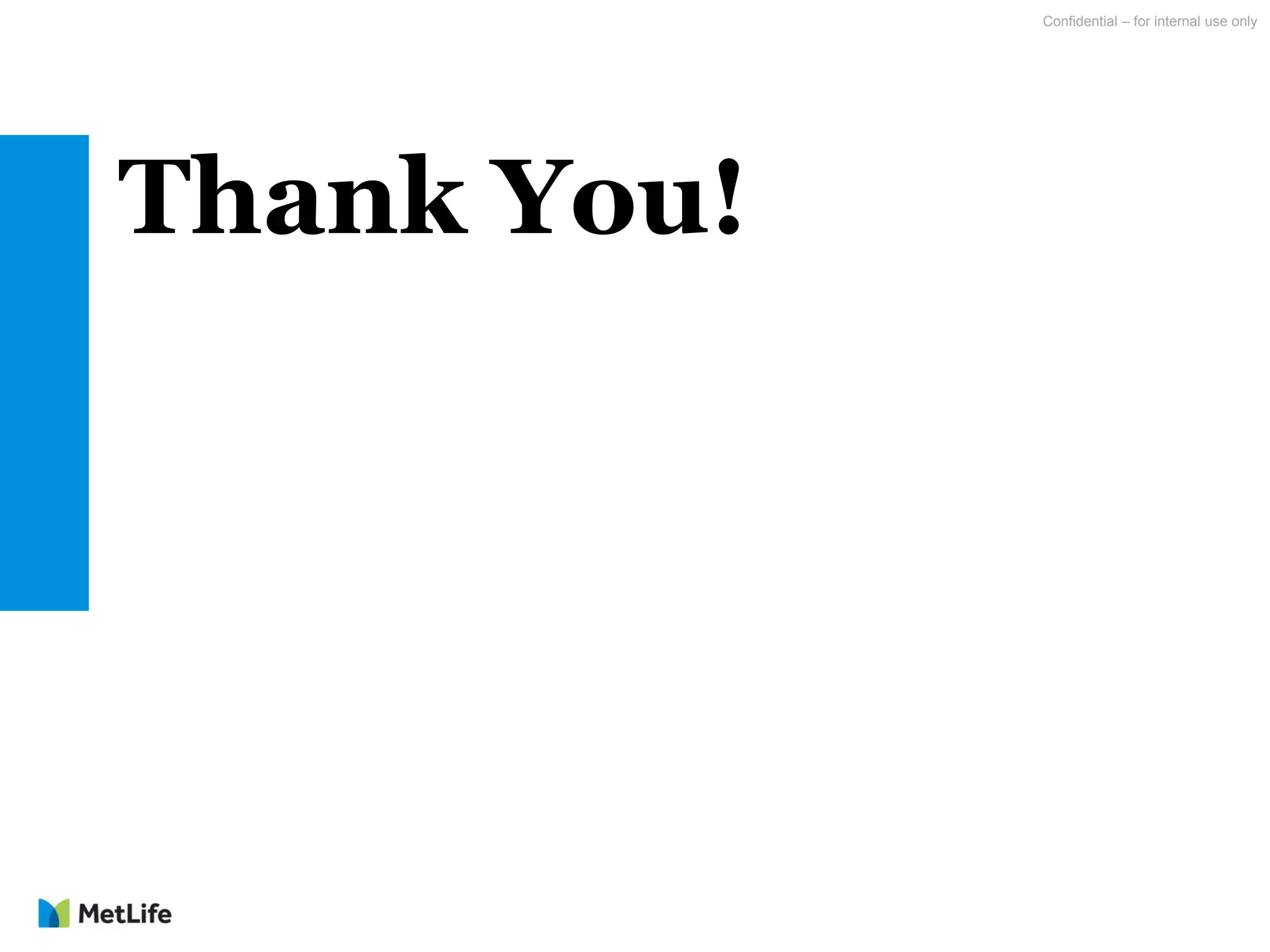 Confidential – for internal use only
Thank You!
 