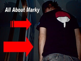 All About Marky 