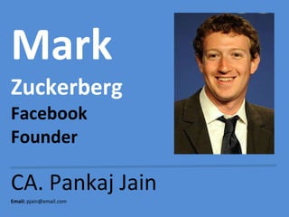 Mark  Zuckerberg Facebook Founder ,[object Object],[object Object]