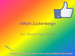 «Mark Zuckerberg»
Por: Alondra Perez Torres

 