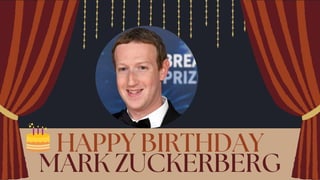 HAPPY BIRTHDAY
MARK ZUCKERBERG
 