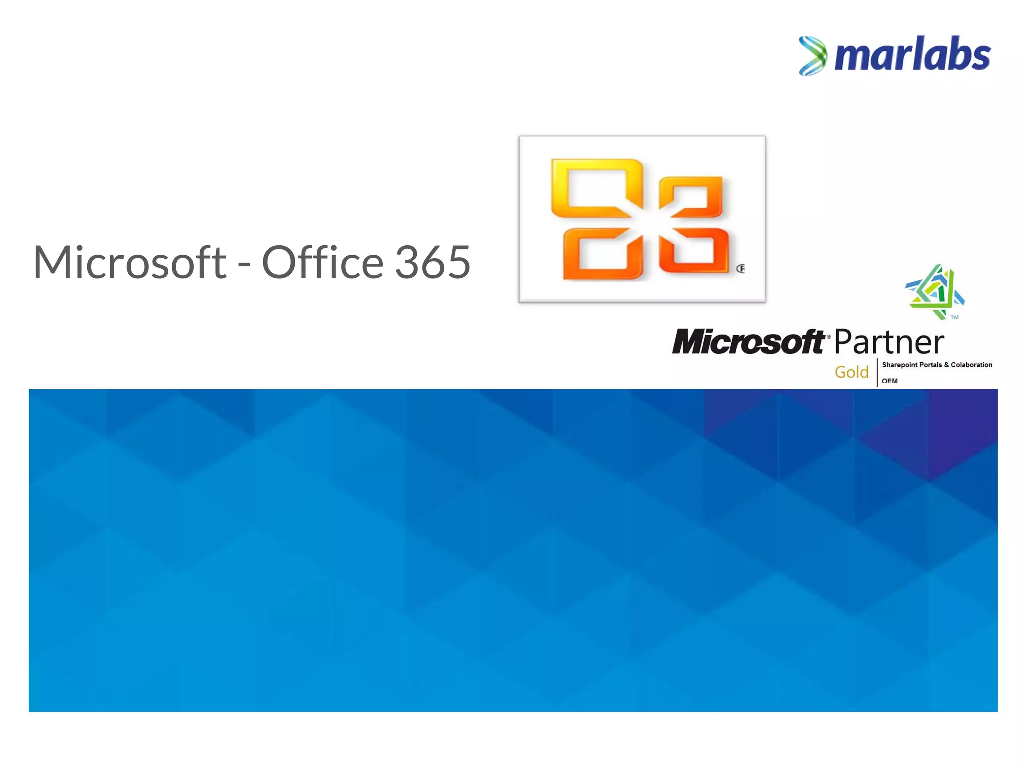 Center Of Excellence - Objectives
Microsoft - Office 365
 
