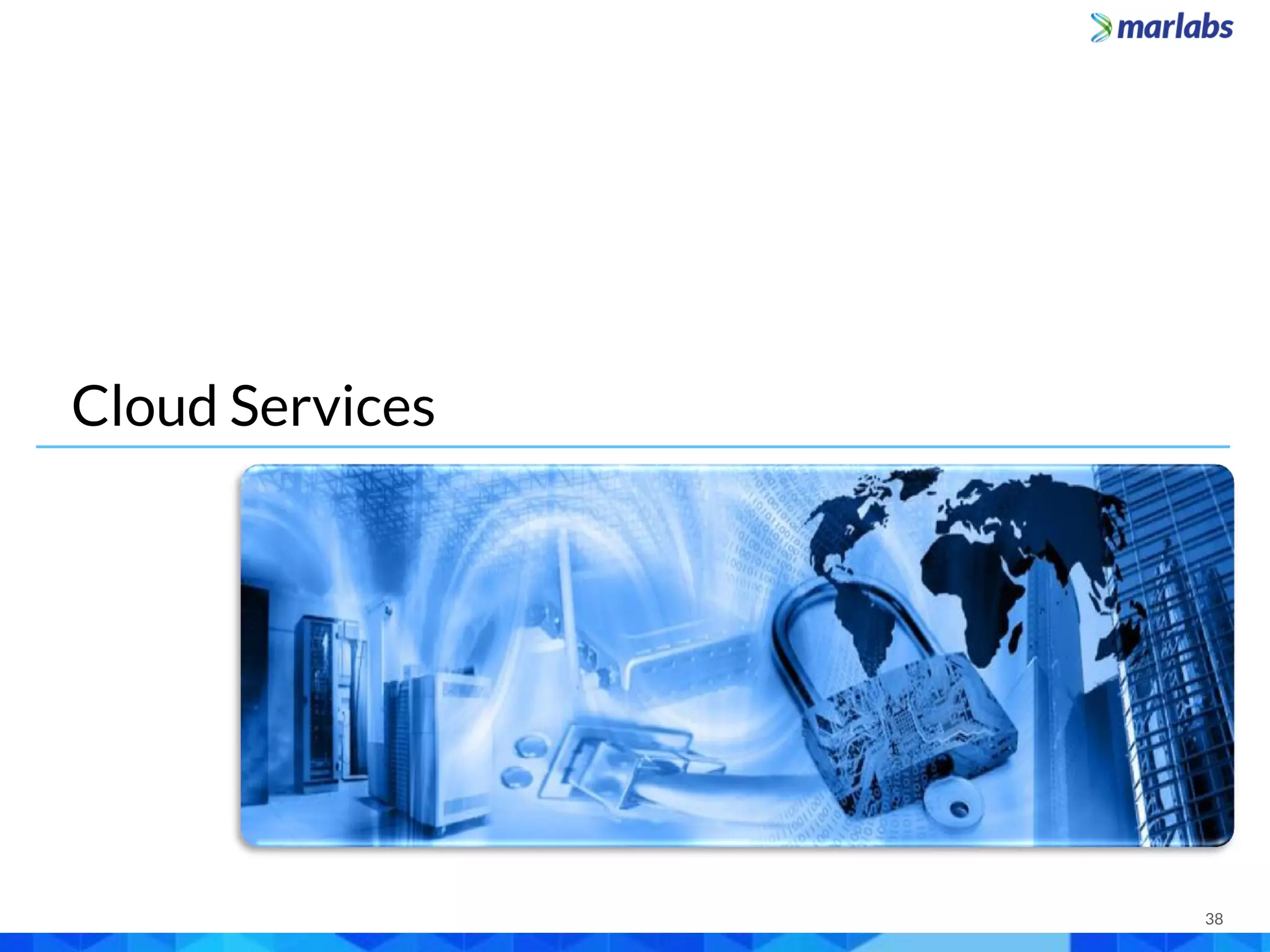 38
Center Of Excellence - Objectives
Cloud Services
 