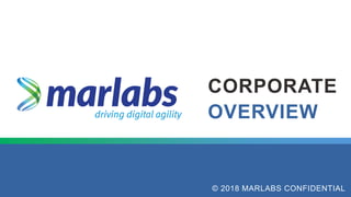 CORPORATE
OVERVIEW
© 2018 MARLABS CONFIDENTIAL
 