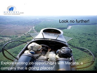 Explore exciting job opportunities with Marlabs: a company that is  going places! Look no further! .  . 