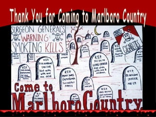 Thank You for Coming to Marlboro Country 