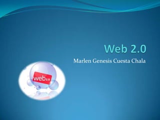Web 2.0 MarlenGenesis Cuesta Chala 