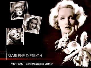 1901-1992 Dietrich Marie Magdalene Dietrich 