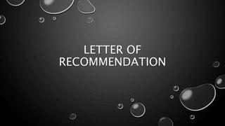LETTER OF
RECOMMENDATION
 