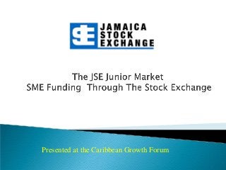 Presented at the Caribbean Growth Forum

 