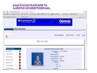 AQUÍ ENCONTRAREMOS YA
NUESTRO GÉNESIS PERSONAL.
 