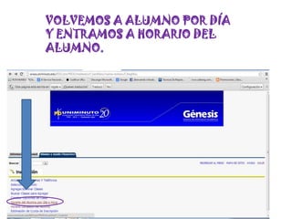 VOLVEMOS A ALUMNO POR DÍA
Y ENTRAMOS A HORARIO DEL
ALUMNO.
 