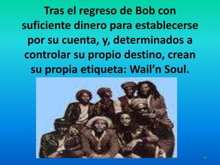 "Judge Not" y "Do You Still Love Me?" fueron las dos caras de su primer single, a las que seguiría "One Cup of Coffee", publicado bajo el seudónimo de Bobby Martell por imposición de Kong. Ninguna de las tres canciones supuso un gran éxito. Bob Marley dejó Beverley’s, después de participar en los shows de despedida de Derrick Morgan, poco antes de que este emigrase a Londres, a mediados de 1963.15CAROLINA CANO AND MARIA JOSE MEZA