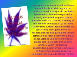 Tras el regreso de Bob con suficiente dinero para establecerse por su cuenta, y, determinados a controlar su propio destino, crean su propia etiqueta: Wail’n Soul.18CAROLINA CANO AND MARIA JOSE MEZA