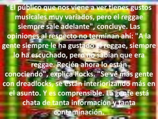 Marzo 1998, Aunque suene extraño, se podría decir que los rastamanes de Gondwana deben su existencia al grupo inglés The Police. "Los escuché por primera vez en 1982 y su música me gustó al tiro", recuerda Ilocks Labbé, líder y fundador de la banda. "Pero después me puse a investigar un poco, y descubrí que la base de esa música era el reggae. Un año más tarde un amigo trajo un cassette con la música que estaba sonando en Holanda, que en esa época era puro reggae y eso me voló la cabeza", recuerda.81CAROLINA CANO AND MARIA JOSE MEZA