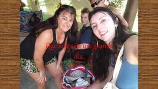 Que hoje seja um grande
dia,
 