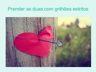 Prender as duas com grilhões estritos 