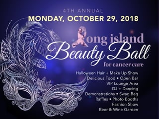 MONDAY, OCTOBER 29, 2018
4 T H A N N U A L
Halloween Hair + Make Up Show
Delicious Food • Open Bar
VIP Lounge Area
DJ + Dancing
Demonstrations • Swag Bag
Raffles • Photo Booths
Fashion ShowFashion Show
Beer & Wine Garden
 