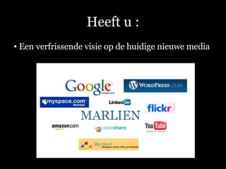Heeft u : Een verfrissende visie op de huidige nieuwe media 