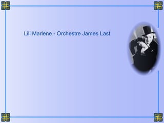 Lili Marlene - Orchestre James Last
 