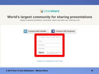 © 2013 How To Use ݺߣshare – Marlon Alvior

19

 