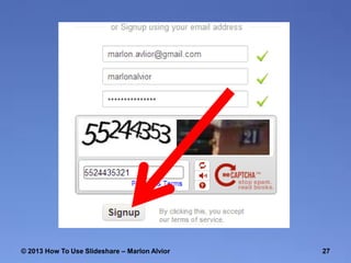 © 2013 How To Use ݺߣshare – Marlon Alvior

27

 
