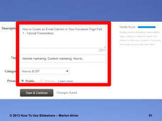 © 2013 How To Use ݺߣshare – Marlon Alvior

51

 